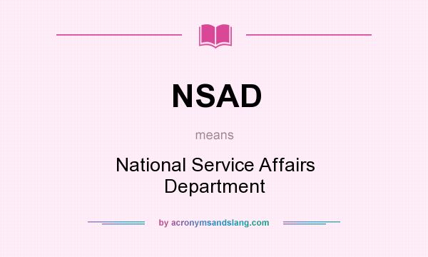 What does NSAD mean? It stands for National Service Affairs Department