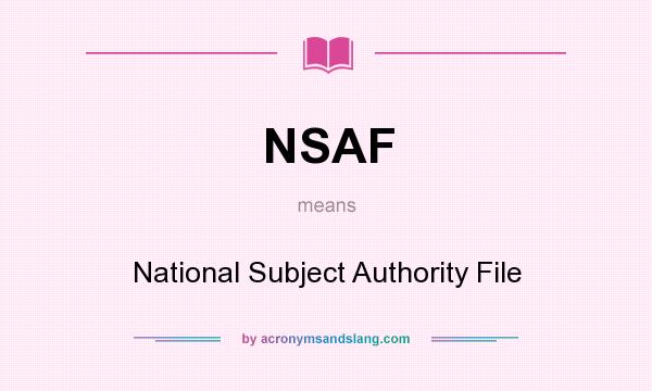 What does NSAF mean? It stands for National Subject Authority File