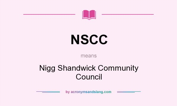 What does NSCC mean? It stands for Nigg Shandwick Community Council