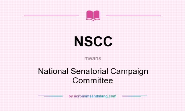 What does NSCC mean? It stands for National Senatorial Campaign Committee