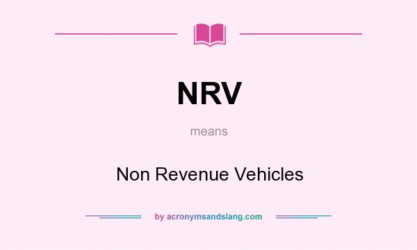 What does NRV mean? It stands for Non Revenue Vehicles