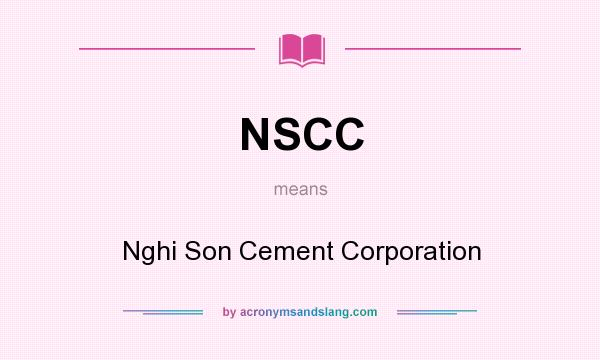 What does NSCC mean? It stands for Nghi Son Cement Corporation