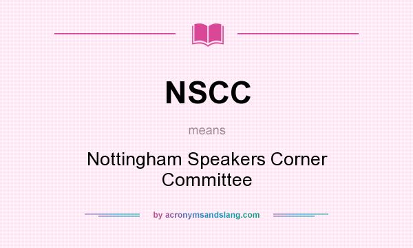 What does NSCC mean? It stands for Nottingham Speakers Corner Committee