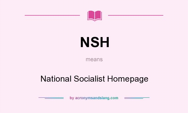 What does NSH mean? It stands for National Socialist Homepage