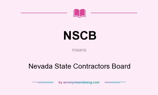 What does NSCB mean? It stands for Nevada State Contractors Board