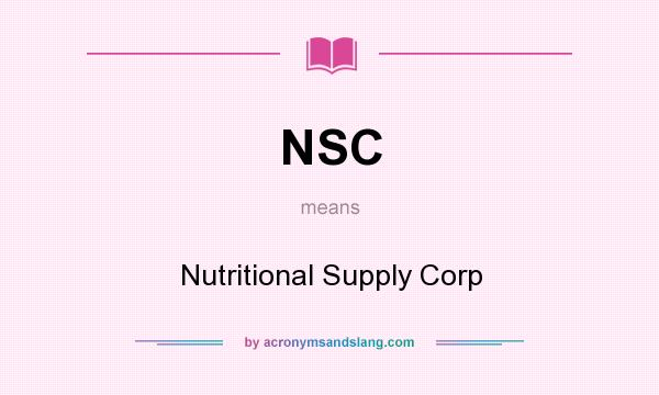 What does NSC mean? It stands for Nutritional Supply Corp