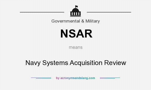 What does NSAR mean? It stands for Navy Systems Acquisition Review