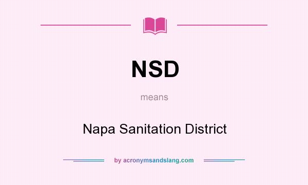 What does NSD mean? It stands for Napa Sanitation District