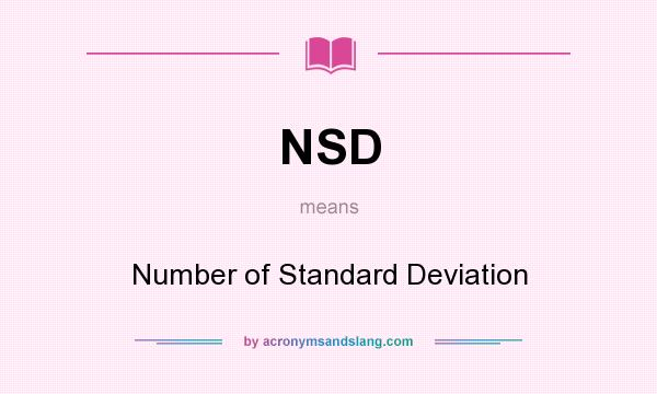 What does NSD mean? It stands for Number of Standard Deviation