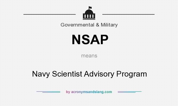 What does NSAP mean? It stands for Navy Scientist Advisory Program