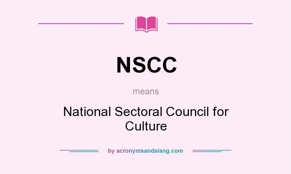 What does NSCC mean? It stands for National Sectoral Council for Culture