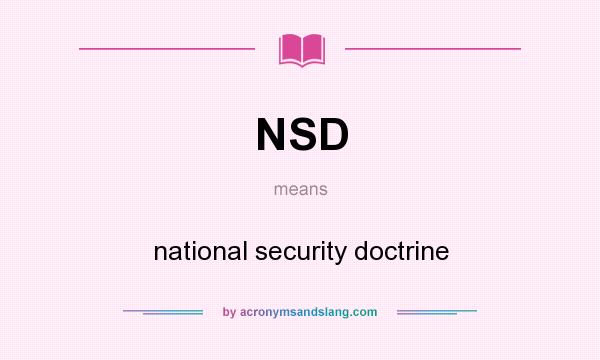 What does NSD mean? It stands for national security doctrine
