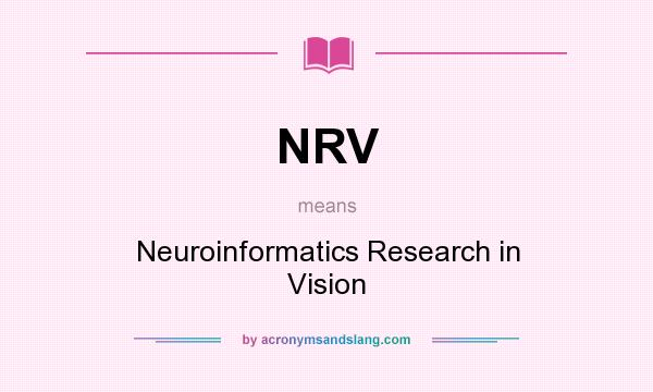 What does NRV mean? It stands for Neuroinformatics Research in Vision