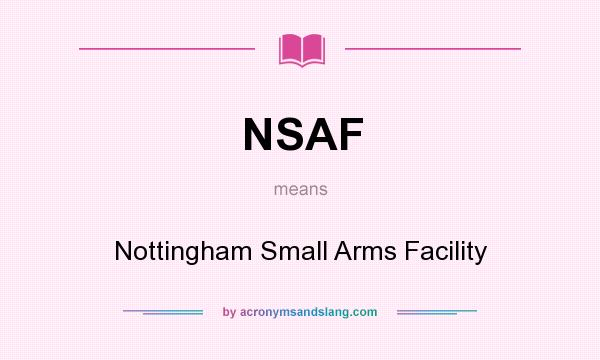 What does NSAF mean? It stands for Nottingham Small Arms Facility
