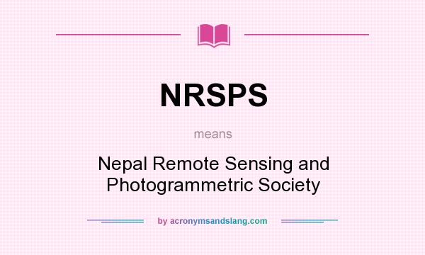 What does NRSPS mean? It stands for Nepal Remote Sensing and Photogrammetric Society