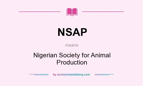 What does NSAP mean? It stands for Nigerian Society for Animal Production