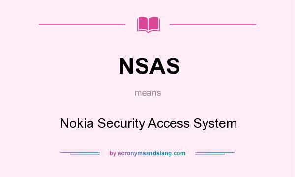 What does NSAS mean? It stands for Nokia Security Access System