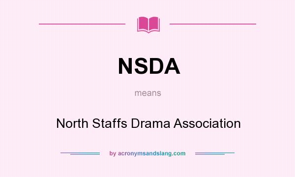 What does NSDA mean? It stands for North Staffs Drama Association