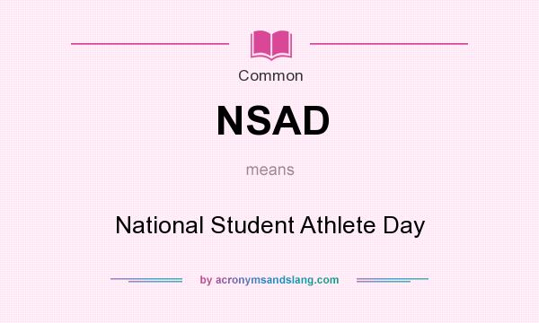 What does NSAD mean? It stands for National Student Athlete Day