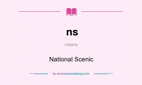 What does ns mean? It stands for National Scenic
