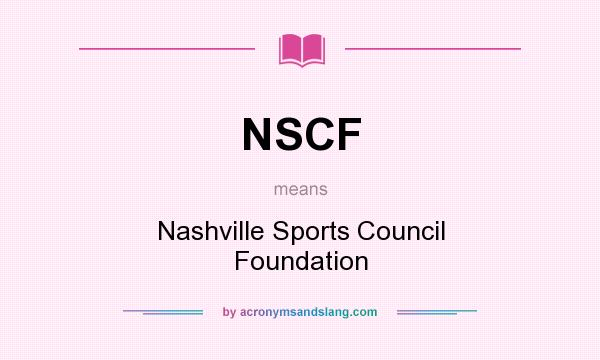 What does NSCF mean? It stands for Nashville Sports Council Foundation