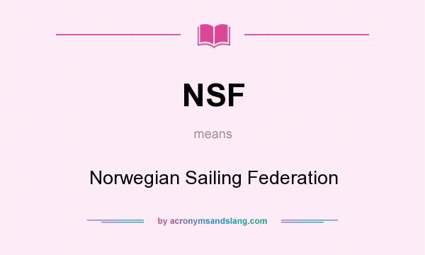What does NSF mean? It stands for Norwegian Sailing Federation