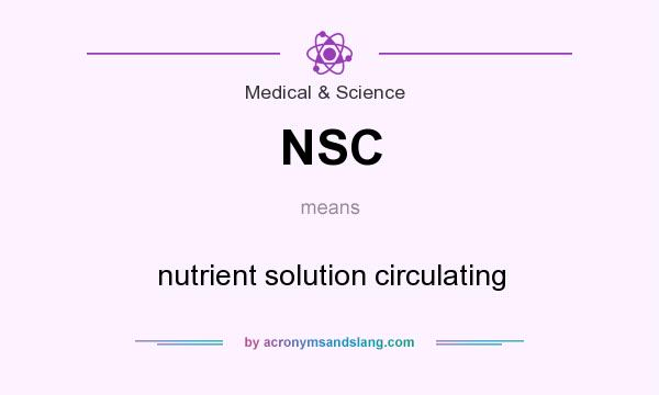 What does NSC mean? It stands for nutrient solution circulating