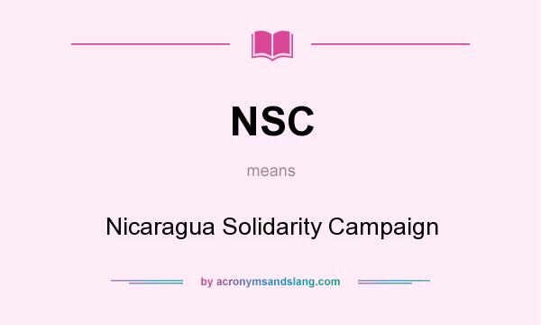 What does NSC mean? It stands for Nicaragua Solidarity Campaign