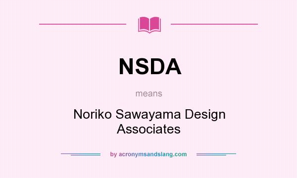 What does NSDA mean? It stands for Noriko Sawayama Design Associates