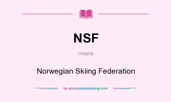 What does NSF mean? It stands for Norwegian Skiing Federation