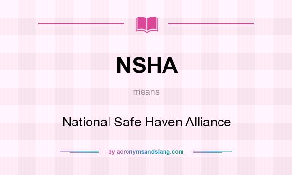 What does NSHA mean? It stands for National Safe Haven Alliance