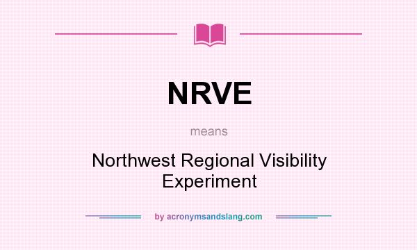 What does NRVE mean? It stands for Northwest Regional Visibility Experiment