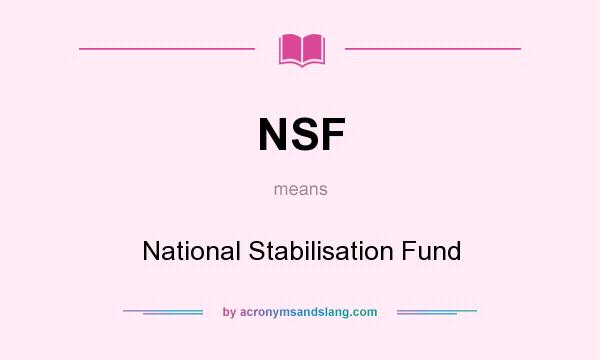 What does NSF mean? It stands for National Stabilisation Fund
