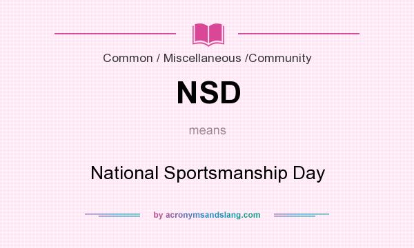 What does NSD mean? It stands for National Sportsmanship Day