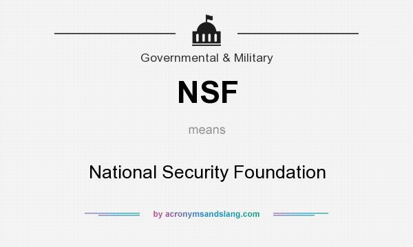 What does NSF mean? It stands for National Security Foundation