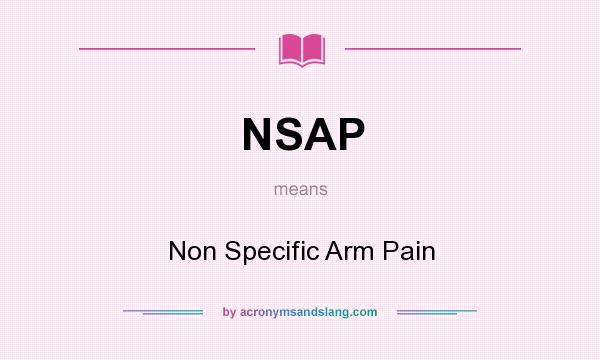 What does NSAP mean? It stands for Non Specific Arm Pain