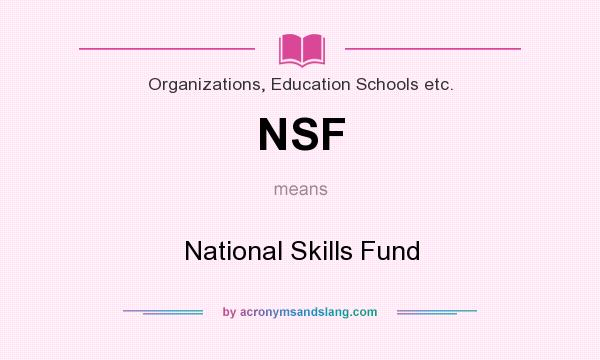 What does NSF mean? It stands for National Skills Fund