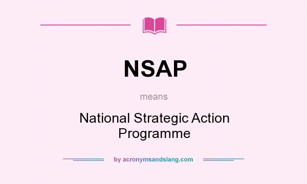 What does NSAP mean? It stands for National Strategic Action Programme