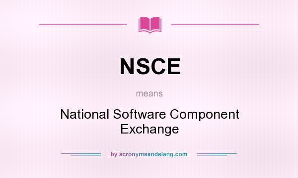 What does NSCE mean? It stands for National Software Component Exchange