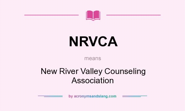 What does NRVCA mean? It stands for New River Valley Counseling Association