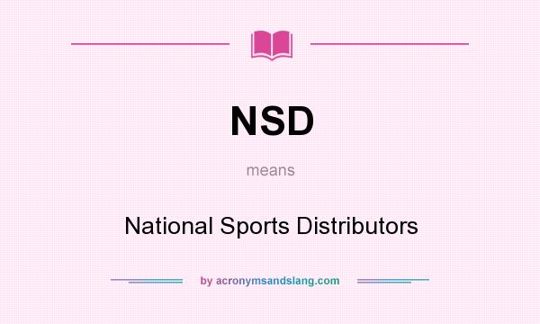 What does NSD mean? It stands for National Sports Distributors