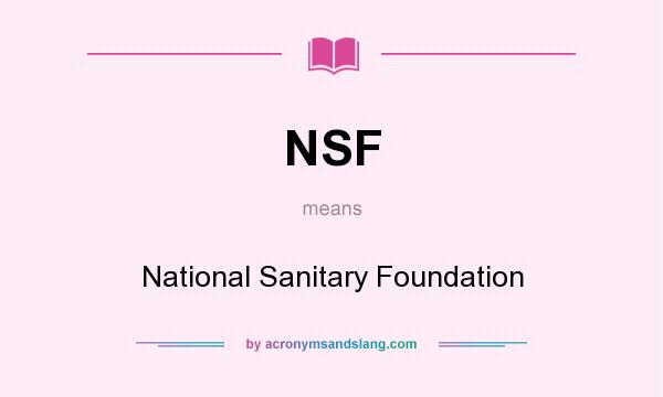 What does NSF mean? It stands for National Sanitary Foundation
