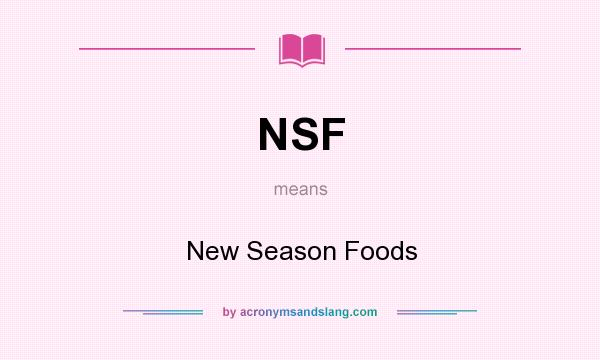 What does NSF mean? It stands for New Season Foods