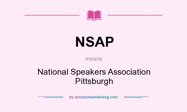 What does NSAP mean? It stands for National Speakers Association Pittsburgh