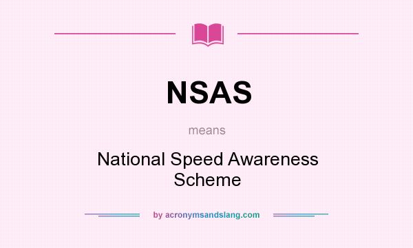 What does NSAS mean? It stands for National Speed Awareness Scheme
