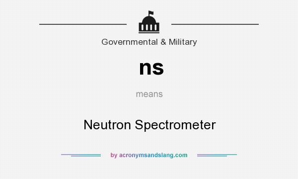 What does ns mean? It stands for Neutron Spectrometer