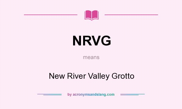 What does NRVG mean? It stands for New River Valley Grotto