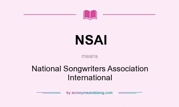 What does NSAI mean? It stands for National Songwriters Association International