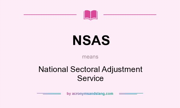 What does NSAS mean? It stands for National Sectoral Adjustment Service