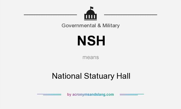 What does NSH mean? It stands for National Statuary Hall